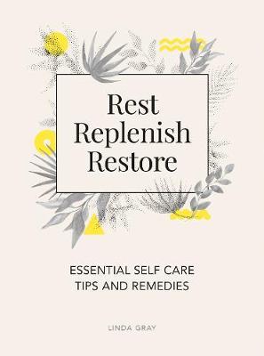 Rest Replenish Restore - Self-care Tips Book